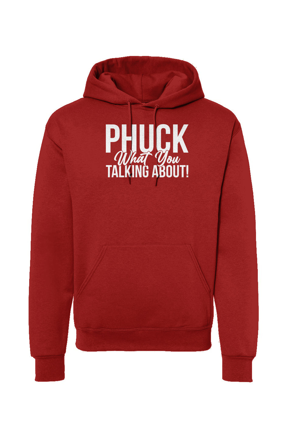 Phuck what you talking about red Hooded Sweatshirt