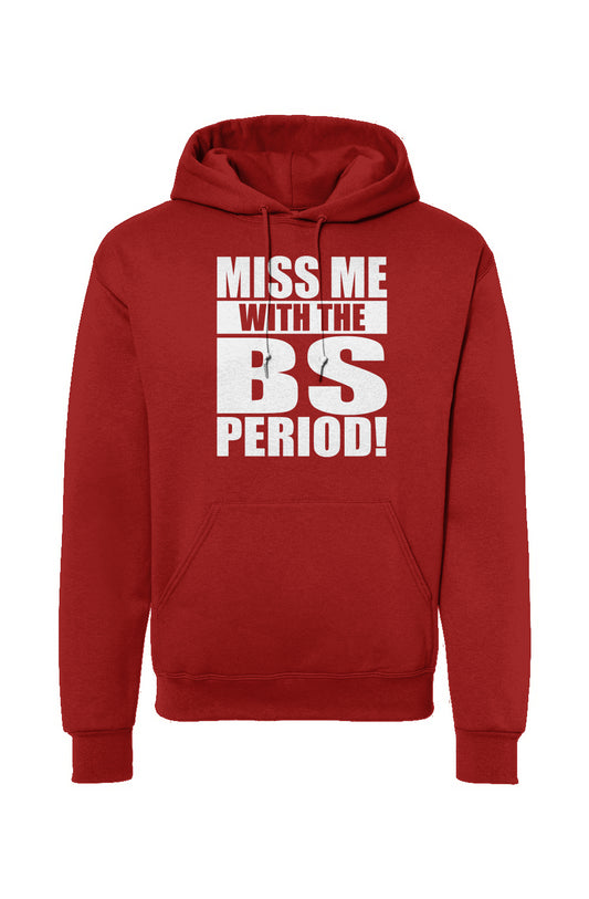 Miss Me With Dat BS  Hooded Sweatshirt