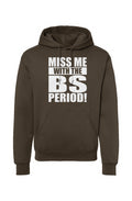 Miss Me With The Bs - NuBlend Hooded Sweatshirt