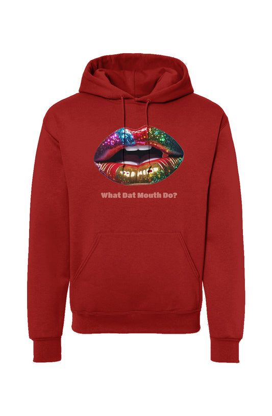 What Dat Mouth Do Hooded Sweatshirt