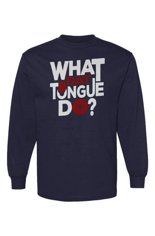 What Dat Tongue Do Unisex Heavyweight Cotton Long Sleeve T-Shirt