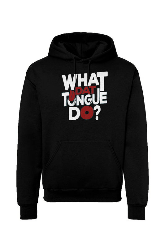 What Dat Tongue Do NuBlend Hooded Sweatshirt