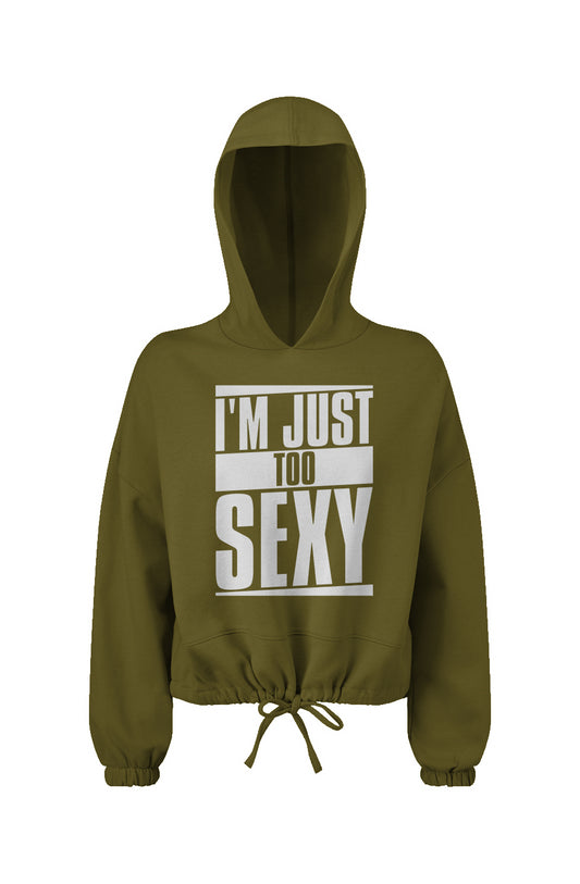 I'M JUST TOO SEXY Ladies' Cropped Oversize Hooded Sweatshirt