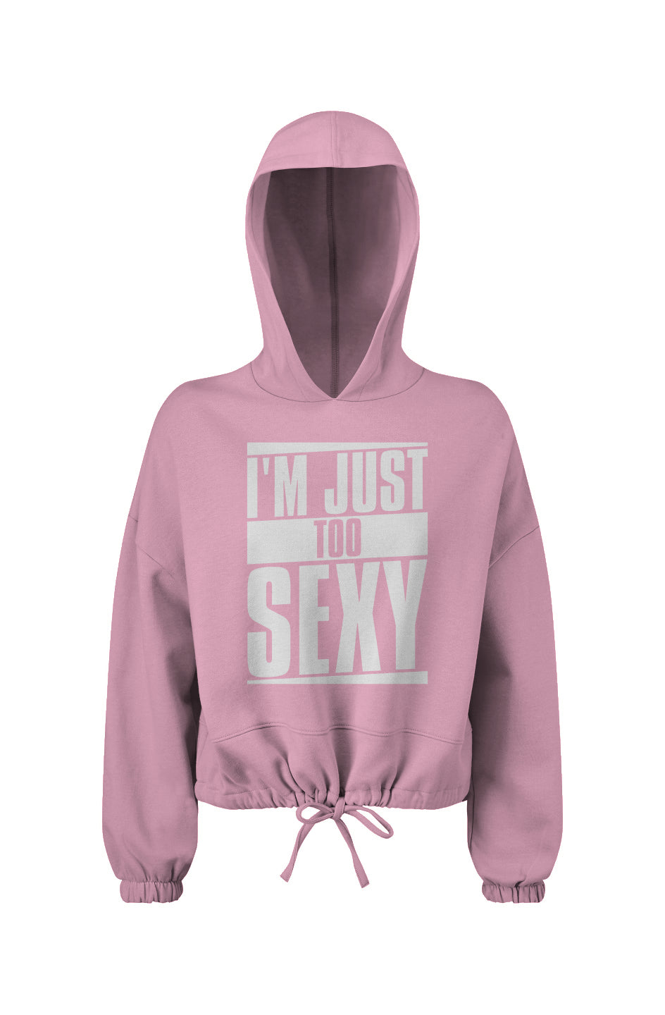 I'M JUST TOO SEXY Ladies' Cropped Oversize Hooded Sweatshirt