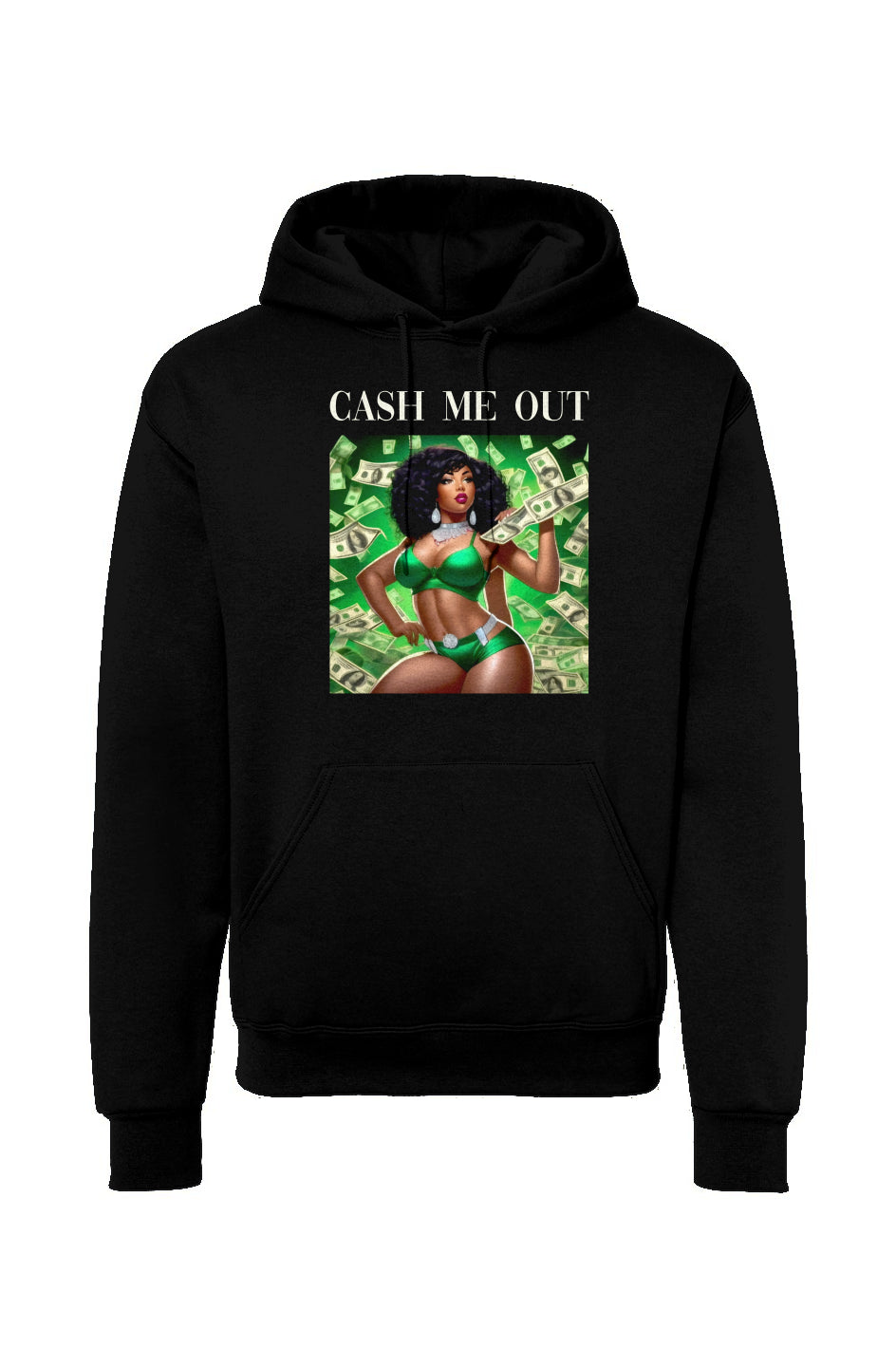 Cash Me Out Hooded Sweatshirt