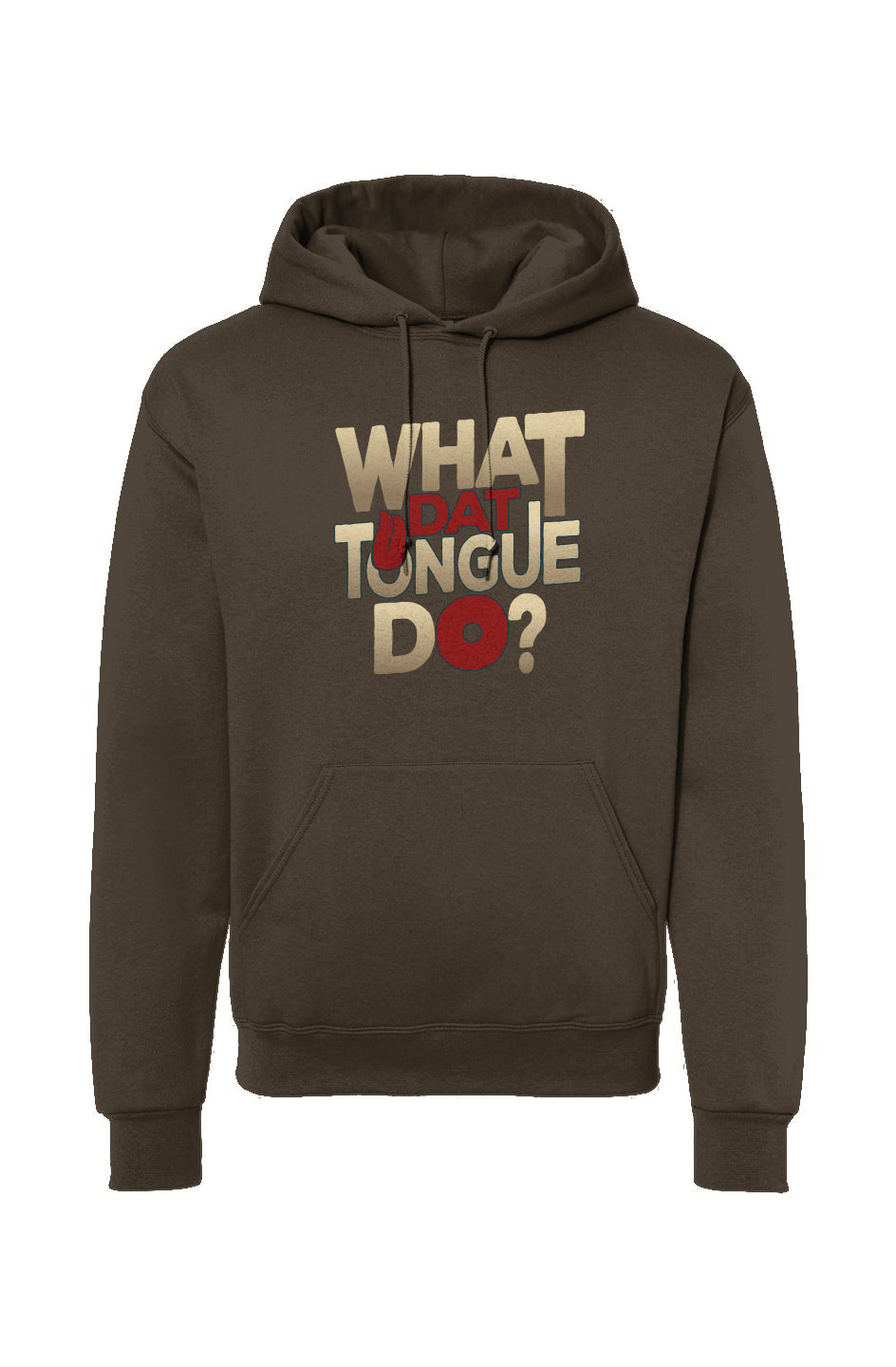 What Dat Mouth Do Hooded Sweatshirt