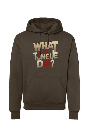 What Dat Mouth Do Hooded Sweatshirt