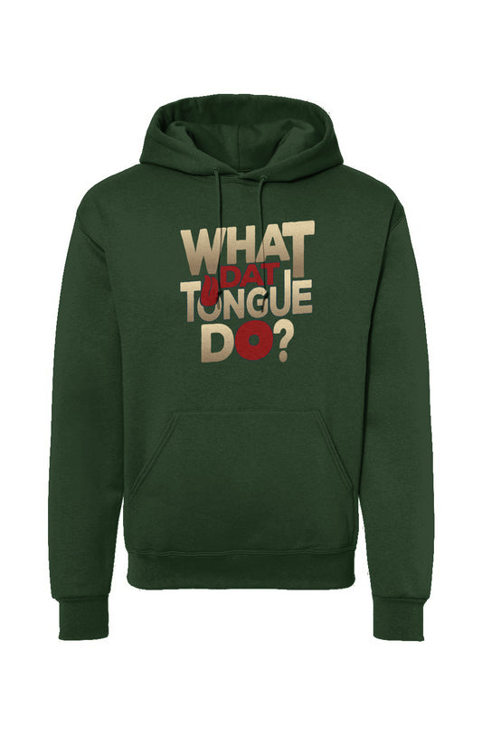 What Dat Mouth Do Hooded Sweatshirt