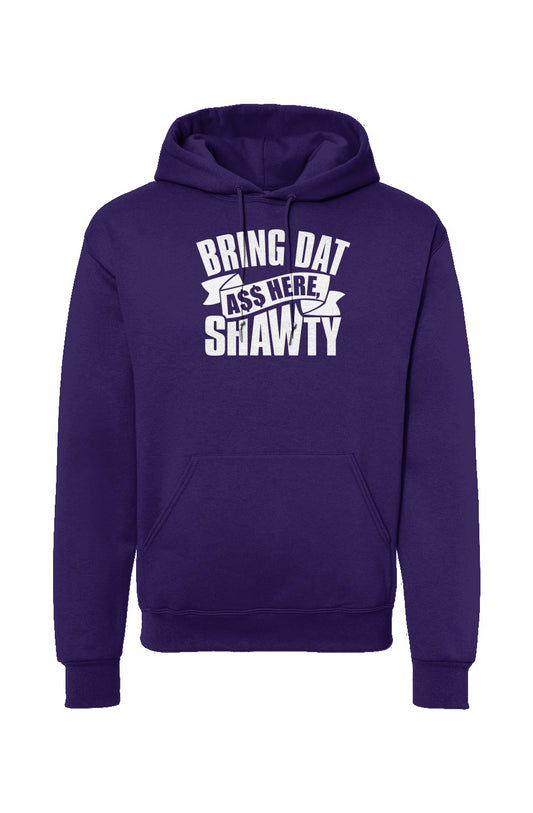 Bring Dat A$$ Here Hooded Sweatshirt